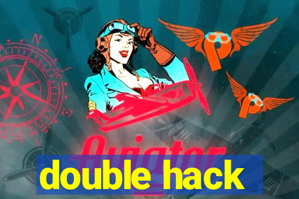 double hack